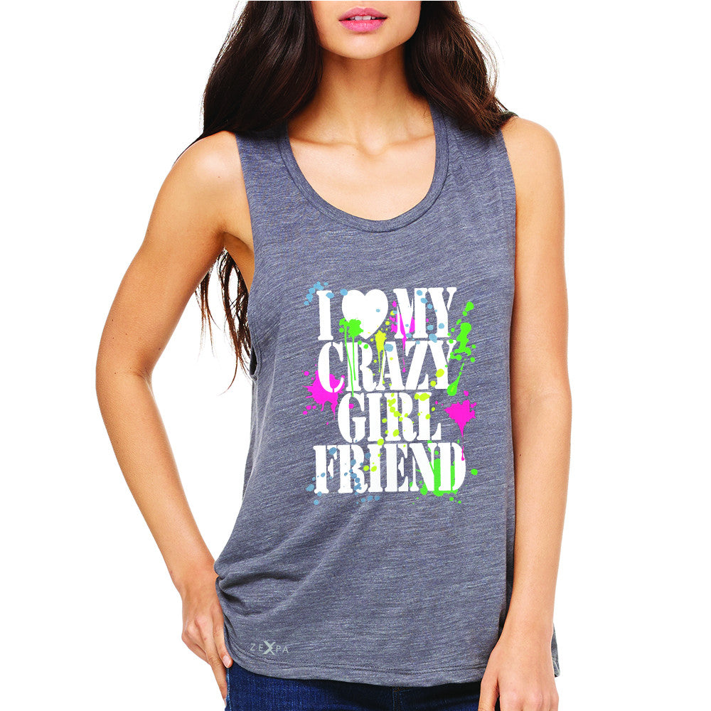 I Love My Crazy Girlfriend Valentines Day Women's Muscle Tee Couple Sleeveless - Zexpa Apparel - 2