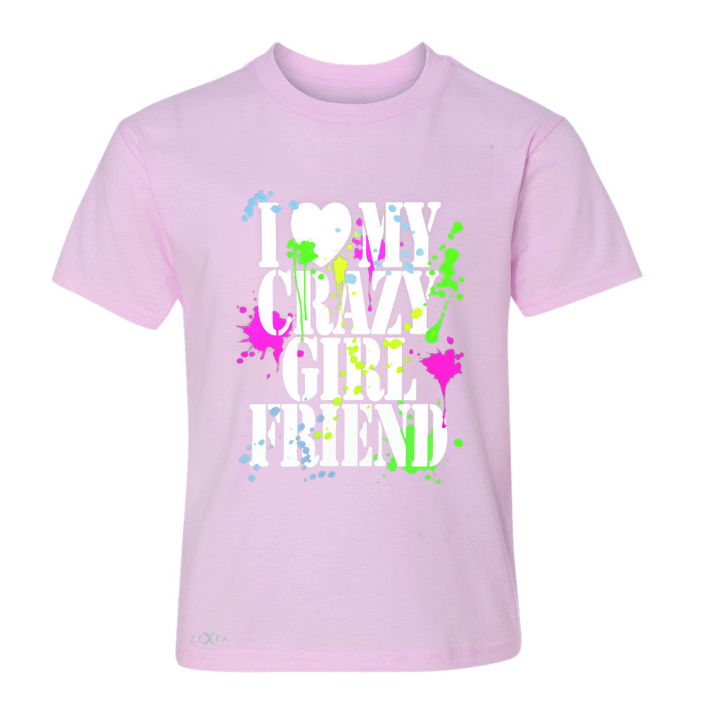 I Love My Crazy Girlfriend Valentines Day Youth T-shirt Couple Tee - Zexpa Apparel - 3