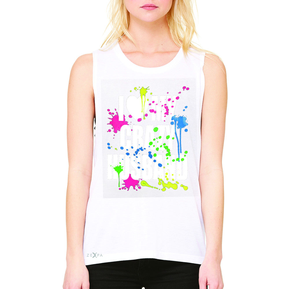 I Love My Crazy Husband Valentines Day Women's Muscle Tee Couple Sleeveless - Zexpa Apparel - 6