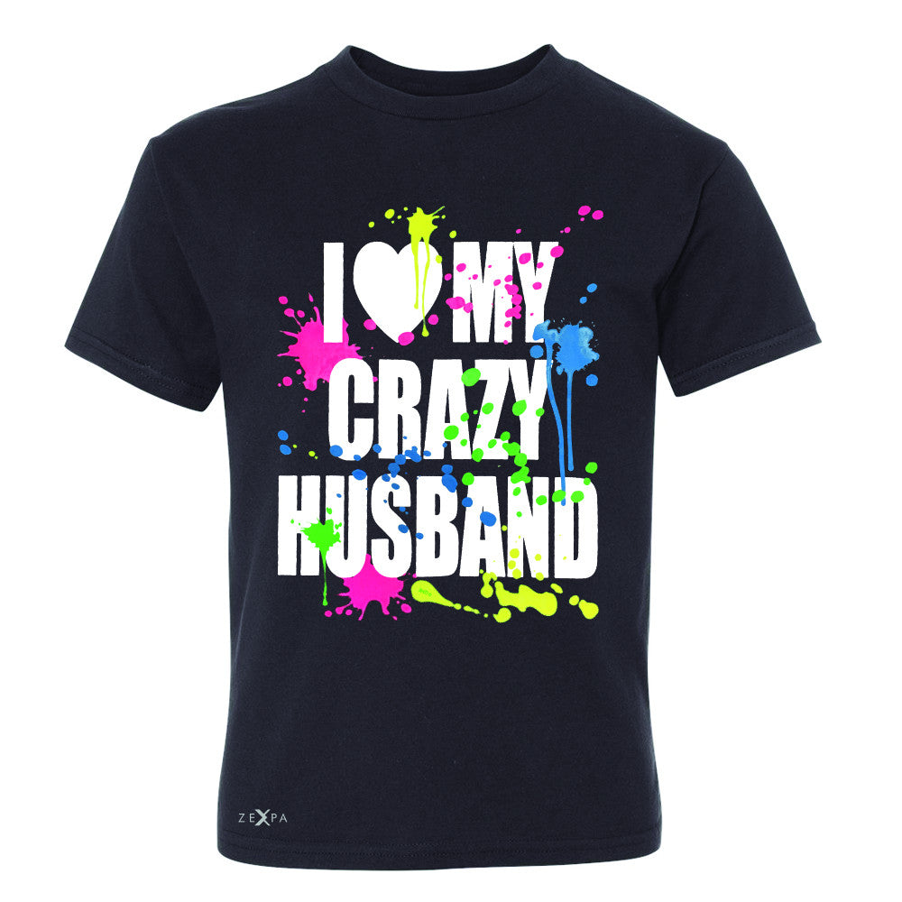 I Love My Crazy Husband Valentines Day Youth T-shirt Couple Tee - Zexpa Apparel - 1