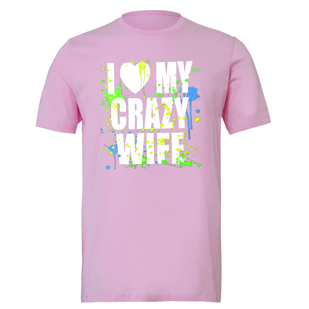 I Love My Crazy Wife Valentines Day 14th Men's T-shirt Couple Tee - Zexpa Apparel - 4