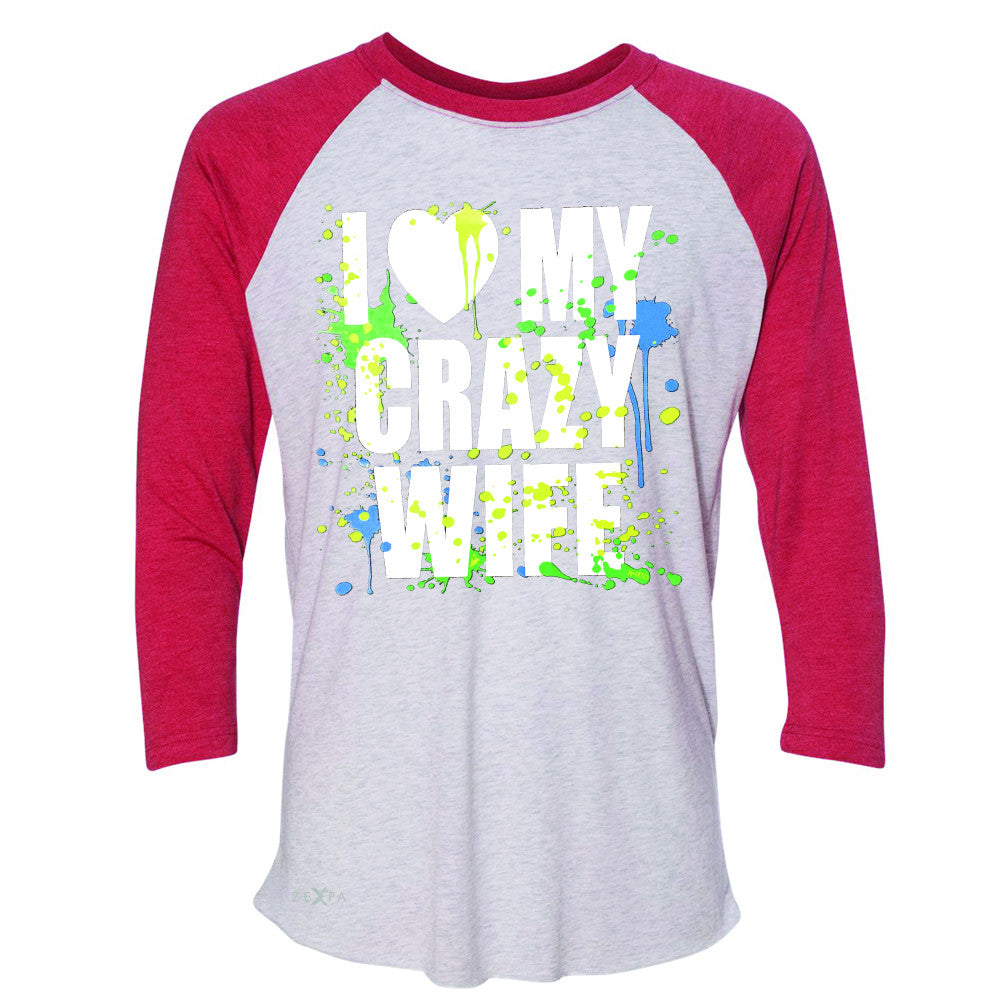 I Love My Crazy Wife Valentines Day 14th 3/4 Sleevee Raglan Tee Couple Tee - Zexpa Apparel - 2