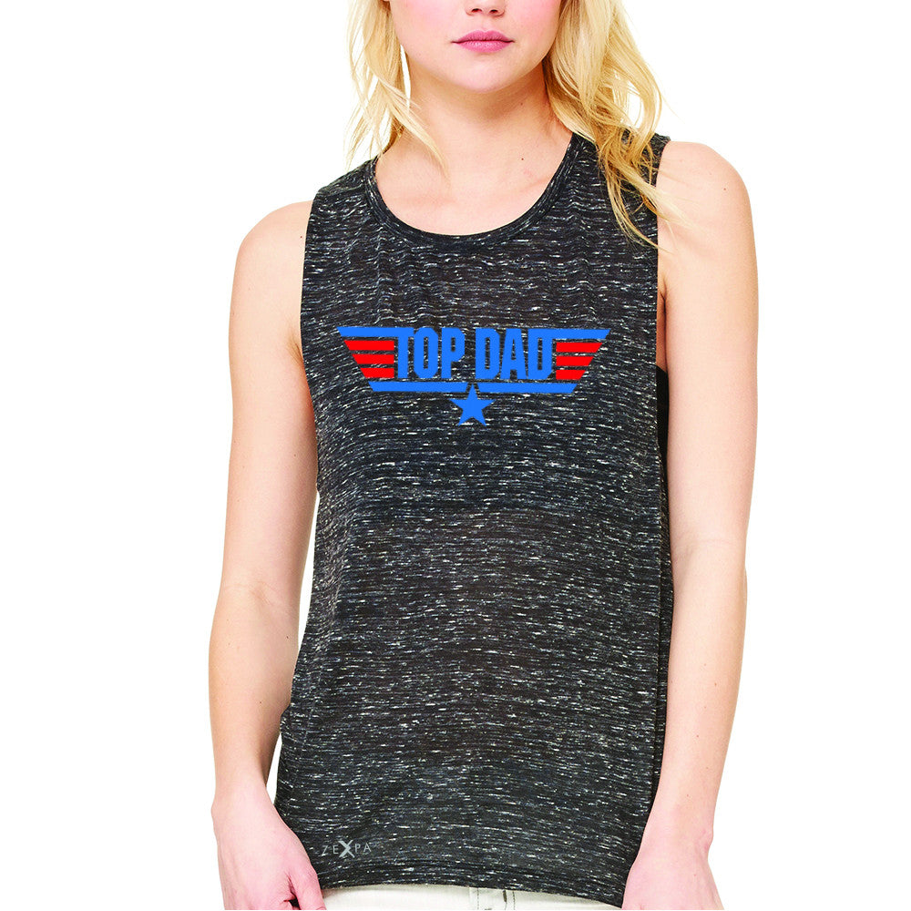 Top Dad - Only for Best Fathers Women's Muscle Tee Father's Day Sleeveless - Zexpa Apparel - 3