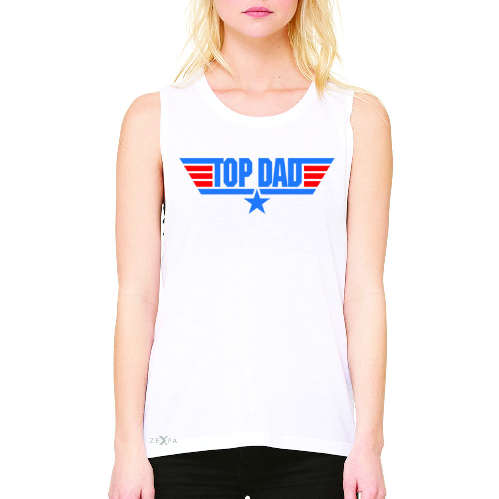 Top Dad - Only for Best Fathers Women's Muscle Tee Father's Day Sleeveless - Zexpa Apparel - 6