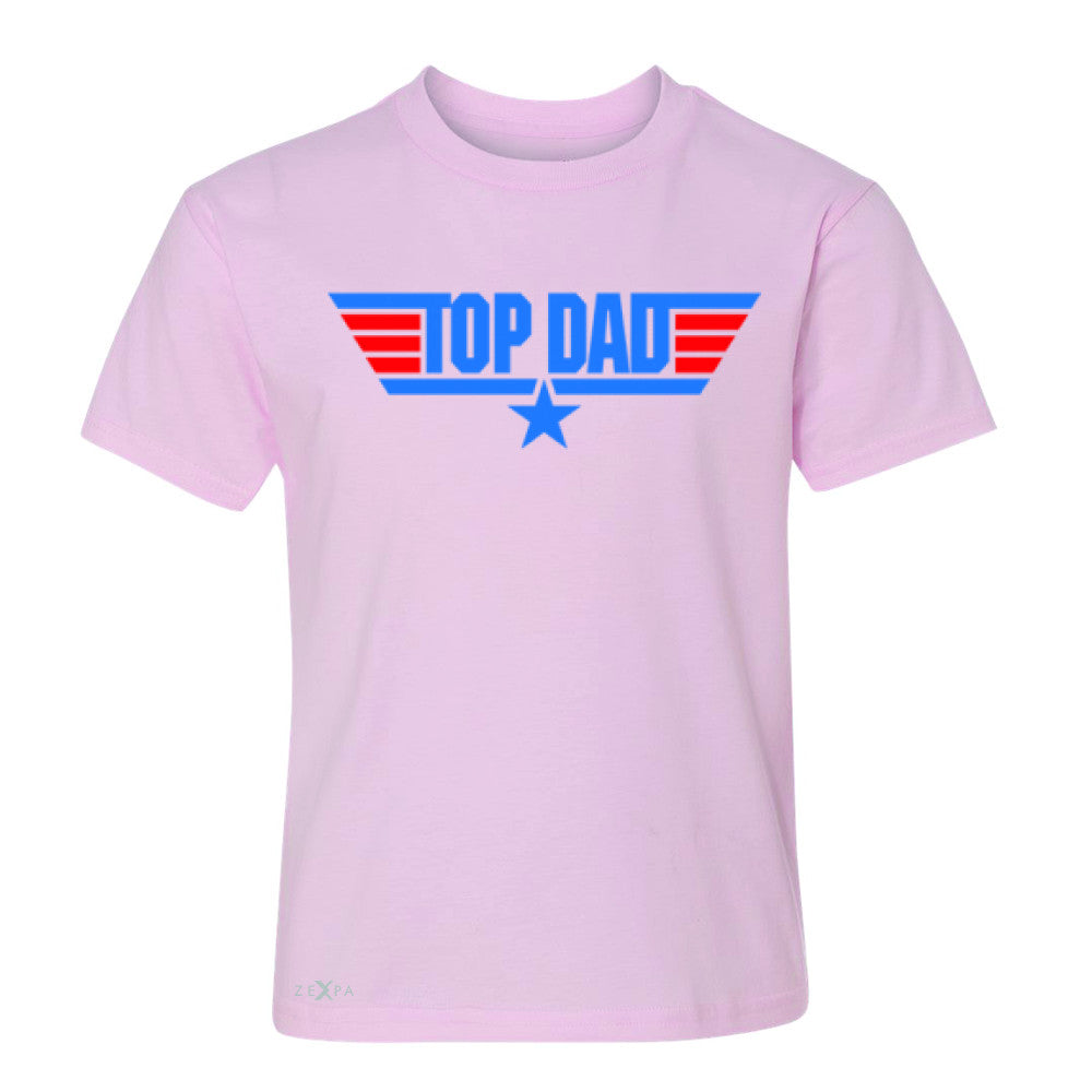 Top Dad - Only for Best Fathers Youth T-shirt Father's Day Tee - Zexpa Apparel - 3