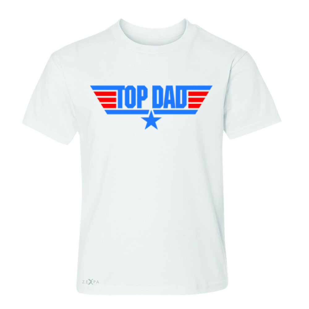 Top Dad - Only for Best Fathers Youth T-shirt Father's Day Tee - Zexpa Apparel - 5