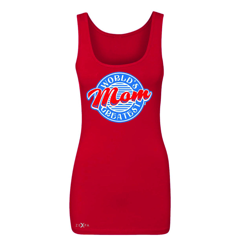 World's Greatest Mom - For Your Mom Women's Tank Top Mother's Day Sleeveless - Zexpa Apparel - 3