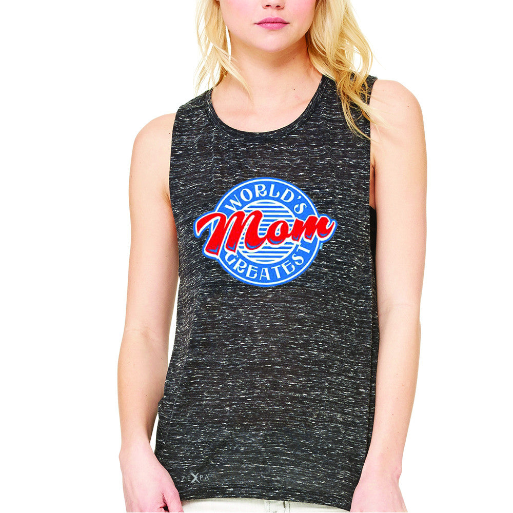 World's Greatest Mom - For Your Mom Women's Muscle Tee Mother's Day Sleeveless - Zexpa Apparel - 3