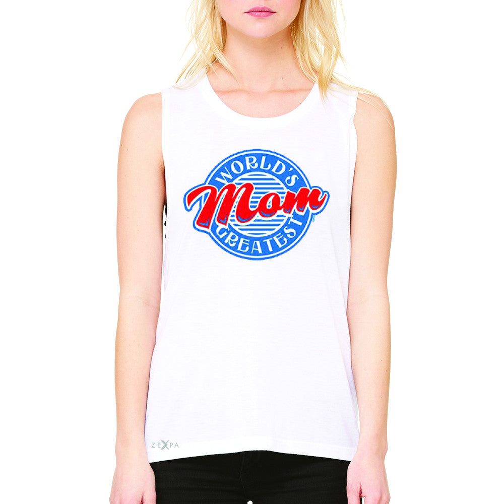World's Greatest Mom - For Your Mom Women's Muscle Tee Mother's Day Sleeveless - Zexpa Apparel - 6