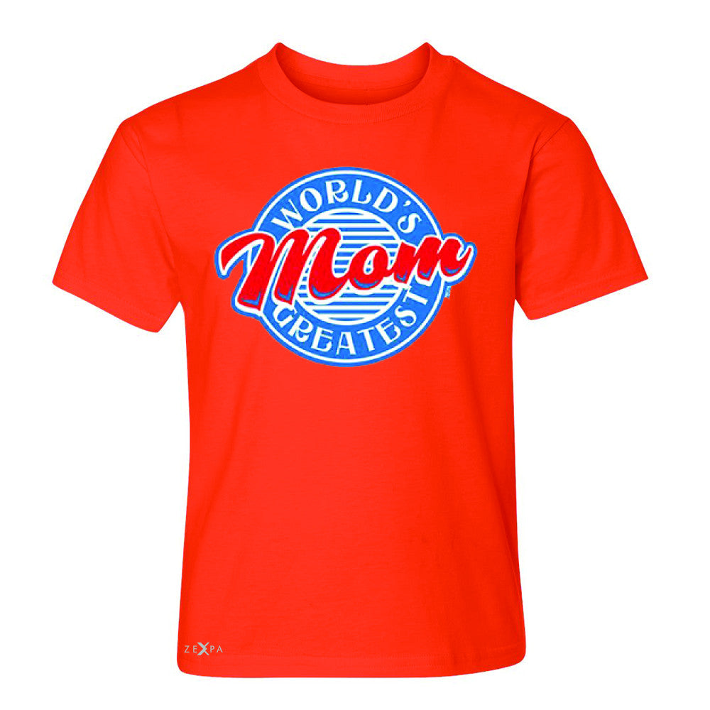 World's Greatest Mom - For Your Mom Youth T-shirt Mother's Day Tee - Zexpa Apparel - 2