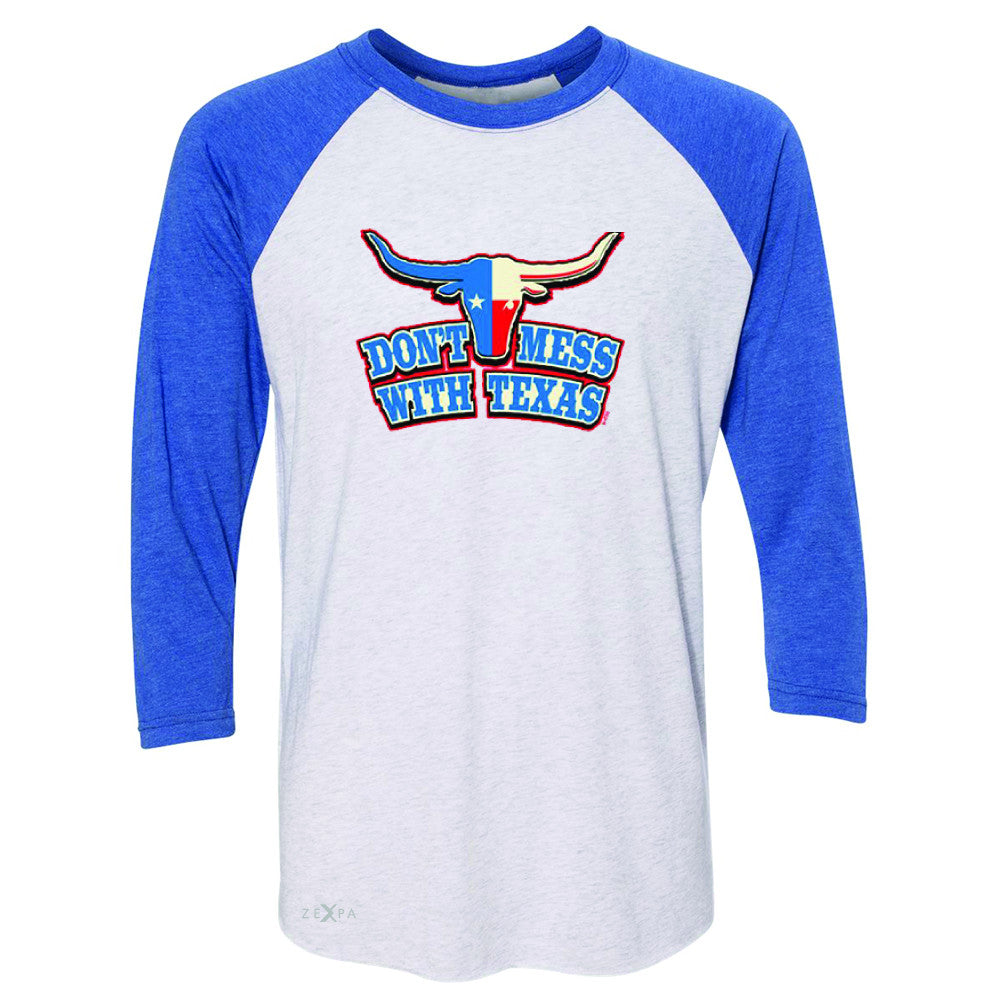 Don't Mess With Texas - Texas Bull 3/4 Sleevee Raglan Tee Humor Funny Tee - Zexpa Apparel - 3