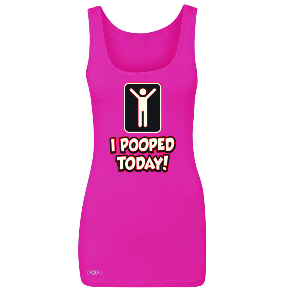 I Pooped Today Social Media Humor Women's Tank Top Funny Gift Sleeveless - Zexpa Apparel - 2