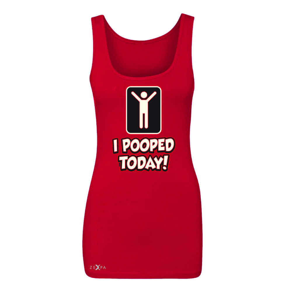 I Pooped Today Social Media Humor Women's Tank Top Funny Gift Sleeveless - Zexpa Apparel - 3