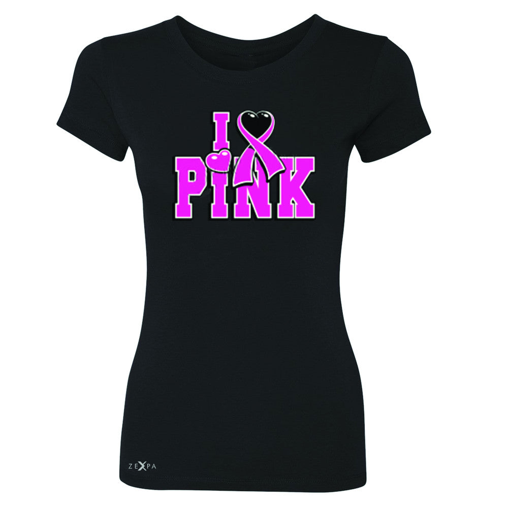 I Love Pink - Pink Heart Ribbon Women's T-shirt Breast Cancer Tee - Zexpa Apparel - 1