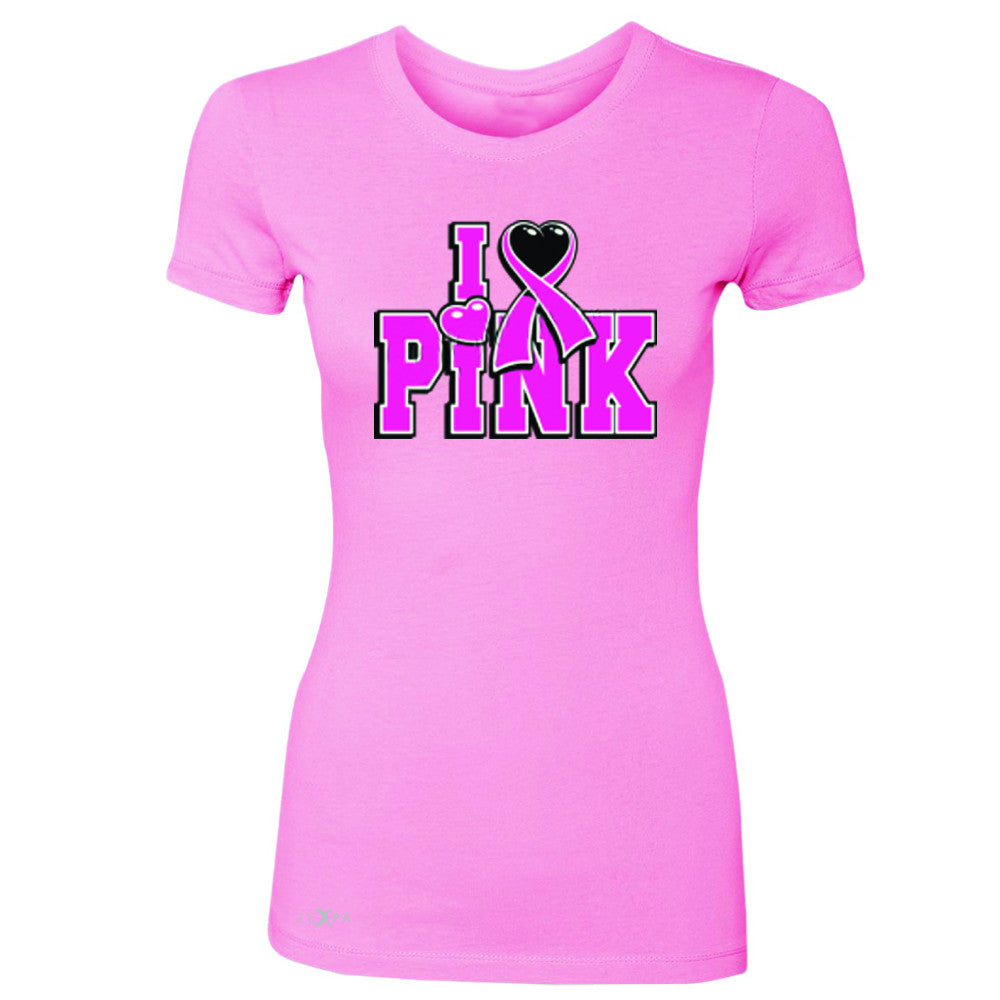 I Love Pink - Pink Heart Ribbon Women's T-shirt Breast Cancer Tee - Zexpa Apparel - 3