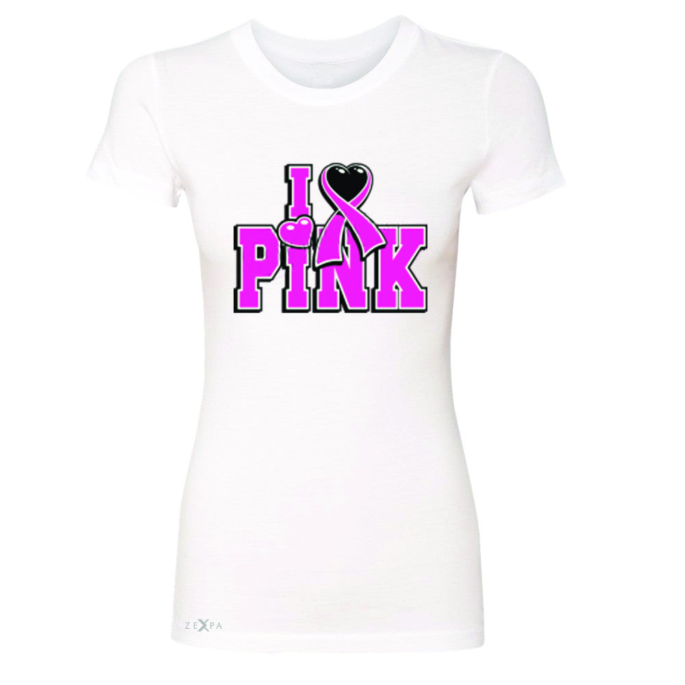 I Love Pink - Pink Heart Ribbon Women's T-shirt Breast Cancer Tee - Zexpa Apparel - 5