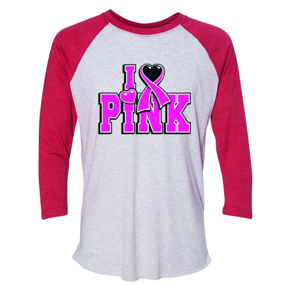 I Love Pink - Pink Heart Ribbon 3/4 Sleevee Raglan Tee Breast Cancer Tee - Zexpa Apparel - 2