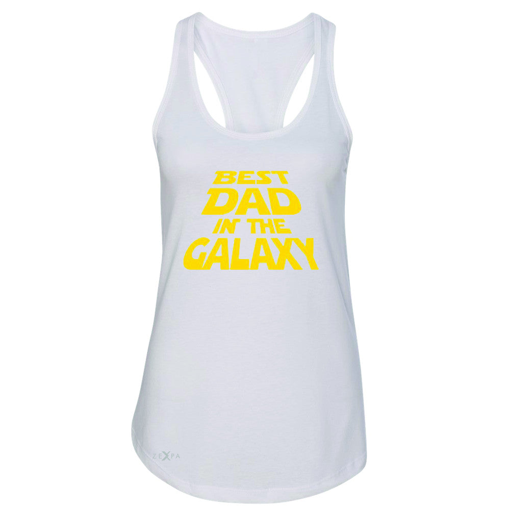 Best Dad In The Galaxy Women's Racerback Father's Day Sleeveless - Zexpa Apparel Halloween Christmas Shirts
