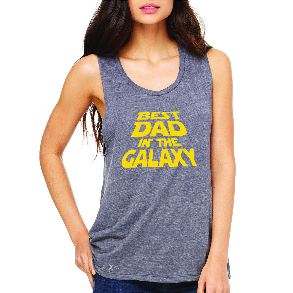 Best Dad In The Galaxy Women's Muscle Tee Father's Day Sleeveless - Zexpa Apparel Halloween Christmas Shirts