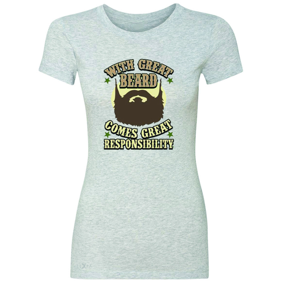 With Great Beard Comes Great Responsibility Women's T-shirt Fun Tee - Zexpa Apparel - 2