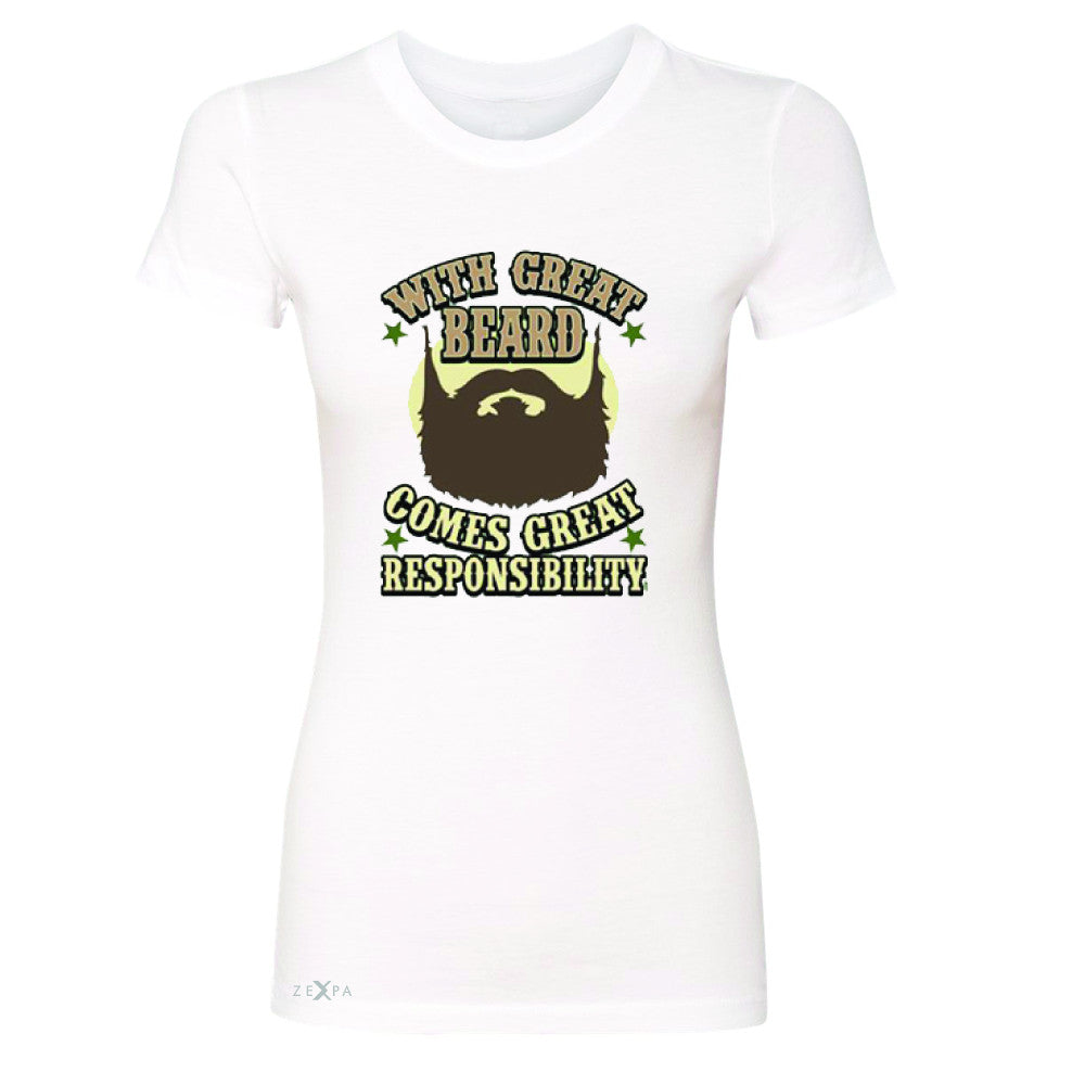 With Great Beard Comes Great Responsibility Women's T-shirt Fun Tee - Zexpa Apparel - 5