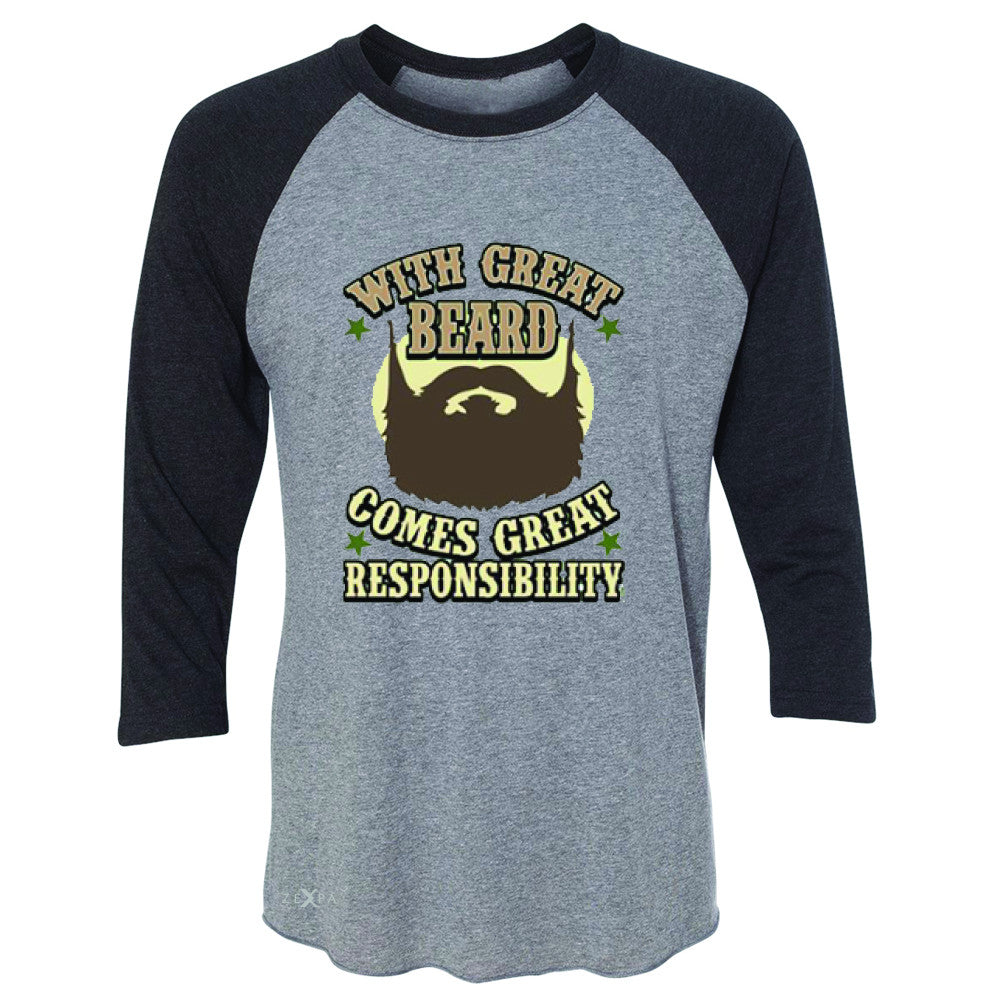 With Great Beard Comes Great Responsibility 3/4 Sleevee Raglan Tee Fun Tee - Zexpa Apparel - 1