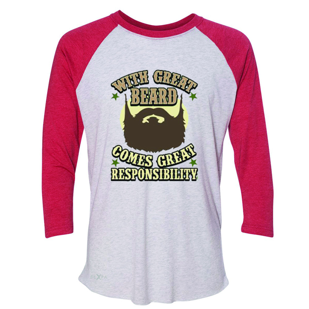 With Great Beard Comes Great Responsibility 3/4 Sleevee Raglan Tee Fun Tee - Zexpa Apparel - 2
