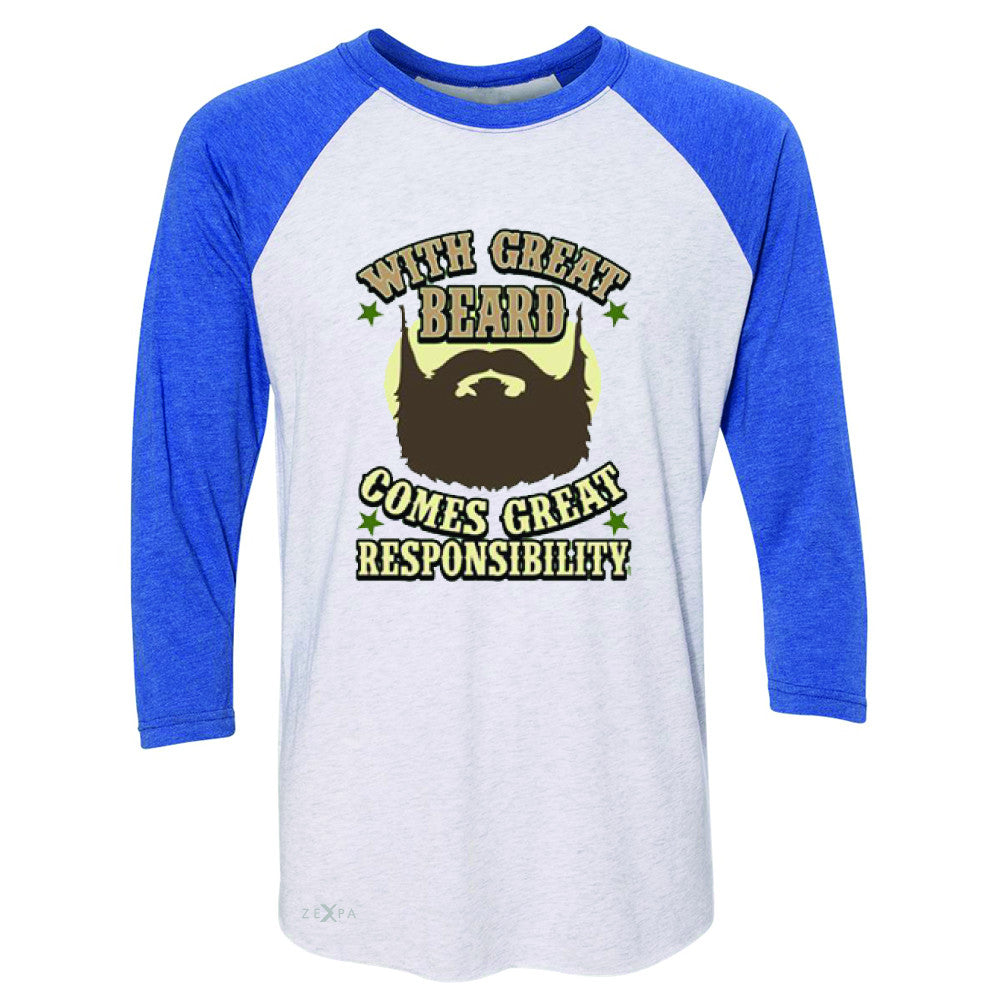 With Great Beard Comes Great Responsibility 3/4 Sleevee Raglan Tee Fun Tee - Zexpa Apparel - 3