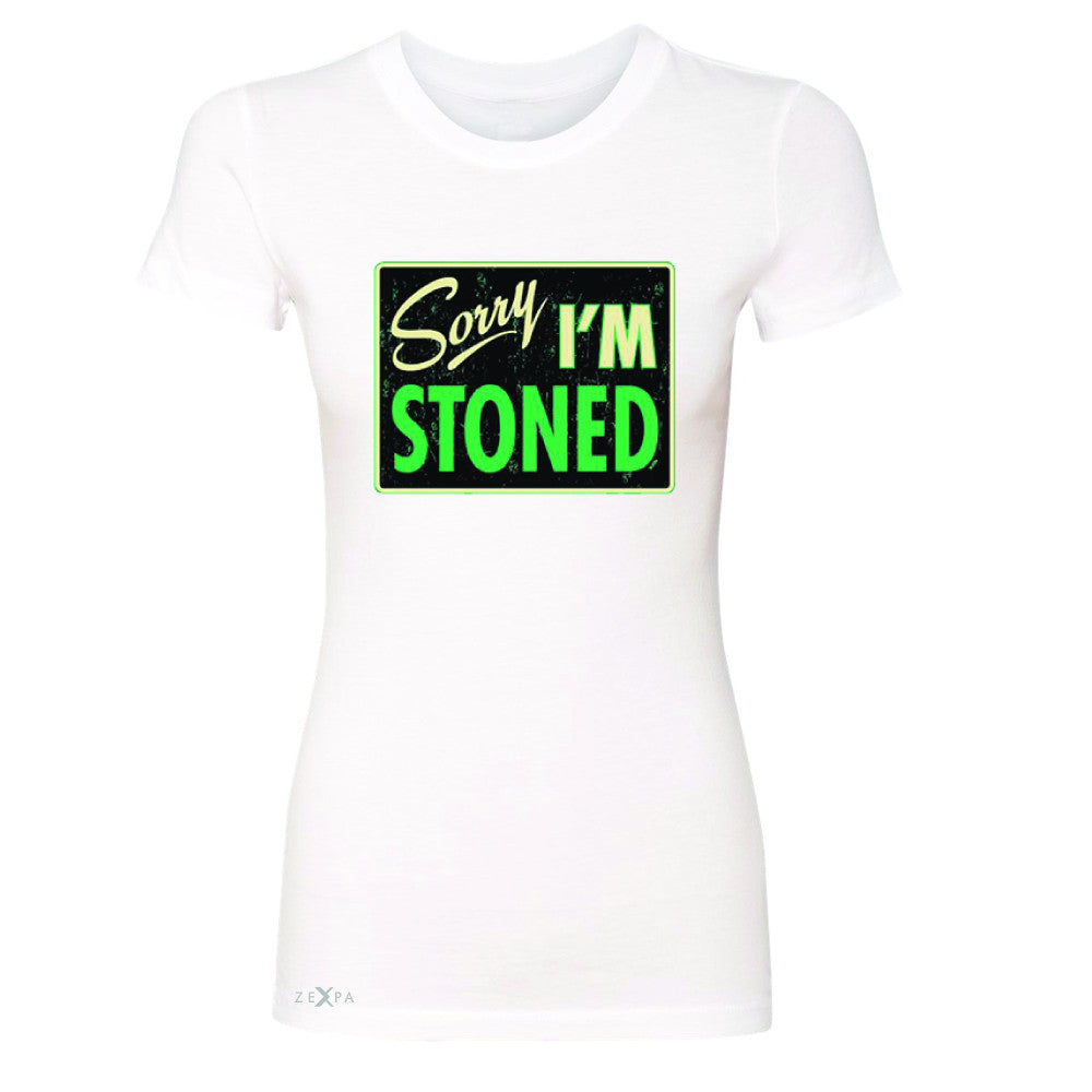 I'm Stoned Weed Smoker Women's T-shirt Fun Tee - Zexpa Apparel - 5