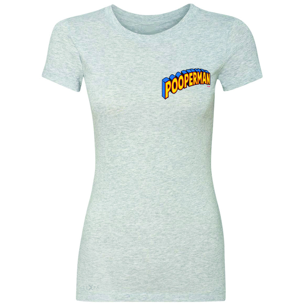 Pooperman - Proud to Be Women's T-shirt Funny Gift Friend Tee - Zexpa Apparel - 2