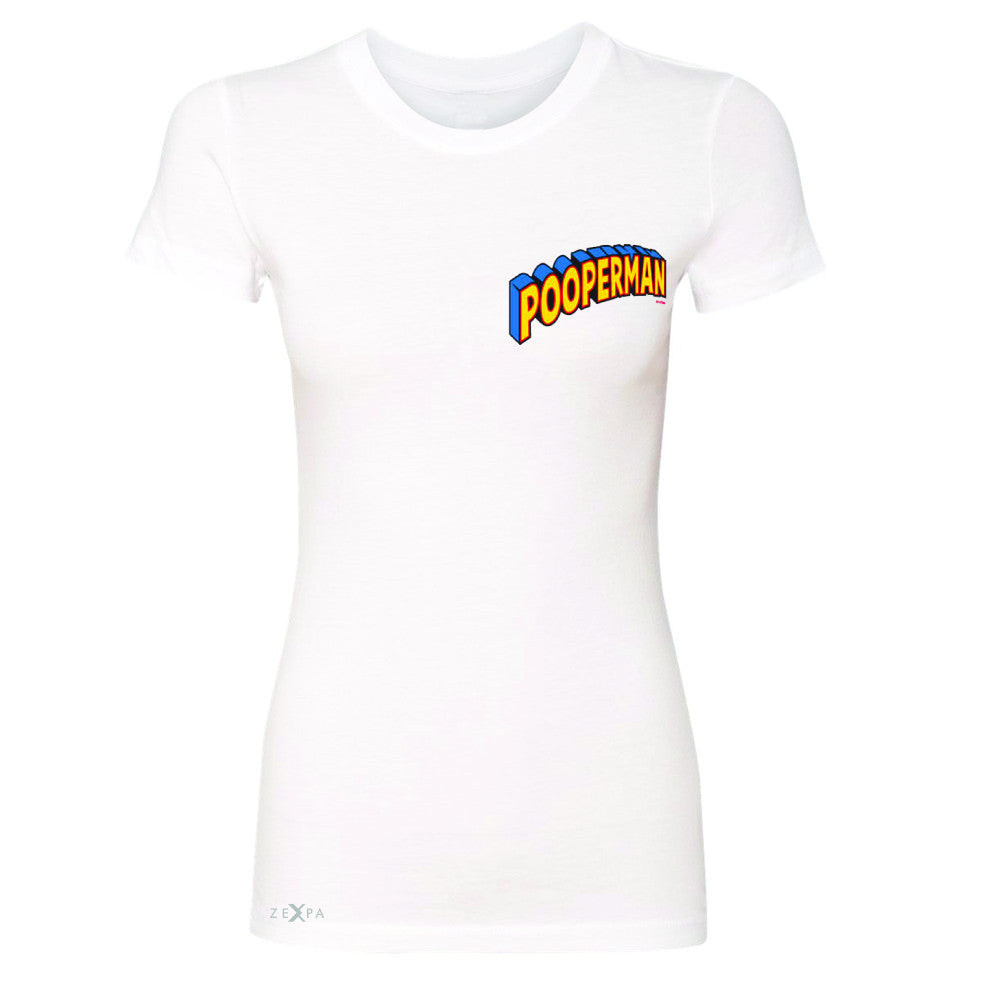 Pooperman - Proud to Be Women's T-shirt Funny Gift Friend Tee - Zexpa Apparel - 5