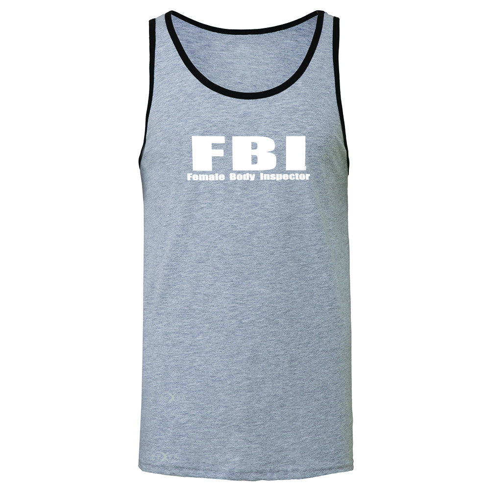 FBI - Female Body Inspector Men's Jersey Tank Funny Gift Friend Sleeveless - Zexpa Apparel - 2