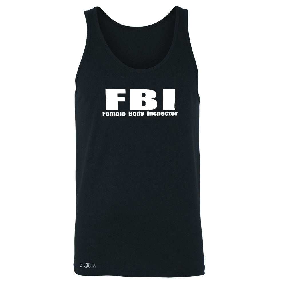 FBI - Female Body Inspector Men's Jersey Tank Funny Gift Friend Sleeveless - Zexpa Apparel - 1