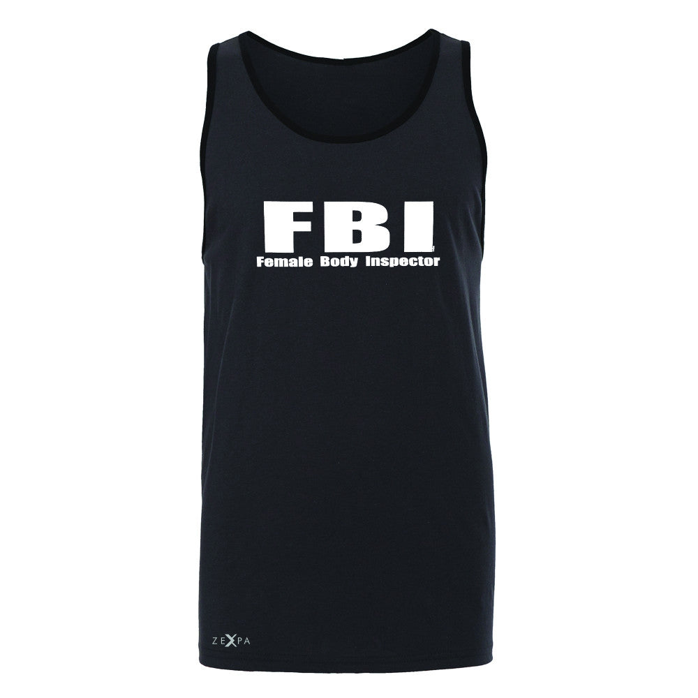 FBI - Female Body Inspector Men's Jersey Tank Funny Gift Friend Sleeveless - Zexpa Apparel - 3