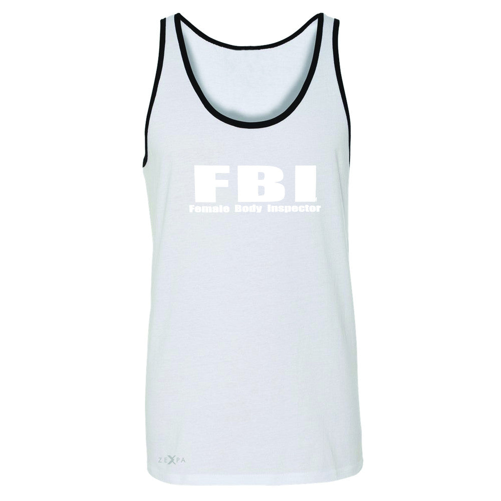 FBI - Female Body Inspector Men's Jersey Tank Funny Gift Friend Sleeveless - Zexpa Apparel - 6