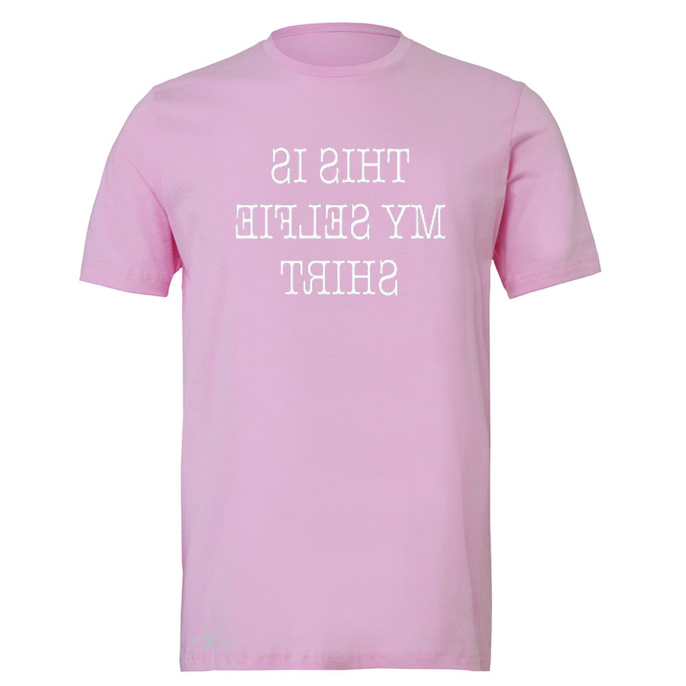 This is My Selfie Shirt - Mirrow Writing Men's T-shirt Funny Tee - Zexpa Apparel - 4