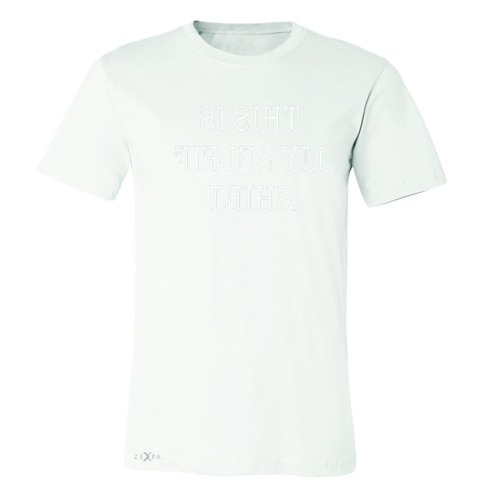 This is My Selfie Shirt - Mirrow Writing Men's T-shirt Funny Tee - Zexpa Apparel - 6