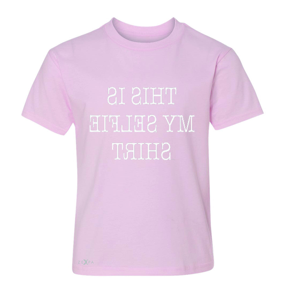 This is My Selfie Shirt - Mirrow Writing Youth T-shirt Funny Tee - Zexpa Apparel - 3
