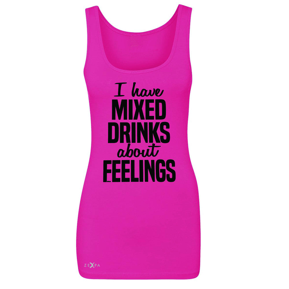 I Have Mixed Drinks About Feelings Women's Tank Top Funny Drunk Sleeveless - Zexpa Apparel - 2