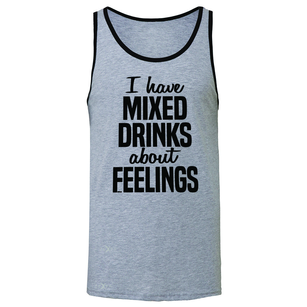 I Have Mixed Drinks About Feelings Men's Jersey Tank Funny Drunk Sleeveless - Zexpa Apparel - 2