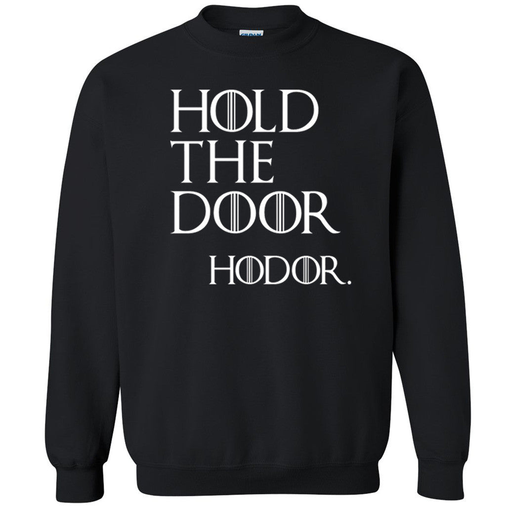 Hold The Door Hodor Unisex Crewneck GOT Fan Design Show Hero Sweatshirt - Zexpa Apparel